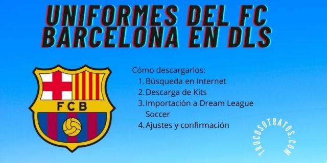 Todos los uniformes del Barcelona para Dream League Soccer